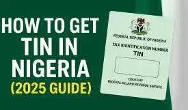 How to Get TIN in Nigeria 2025 – Step-by-Step Guide for Individuals and Businesses