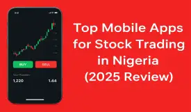 Top Mobile Apps for Stock Trading in Nigeria (2025 Review)